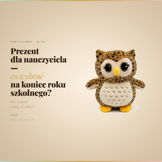 Prezent dla nauczyciela – co wybrać na koniec roku szkolnego?