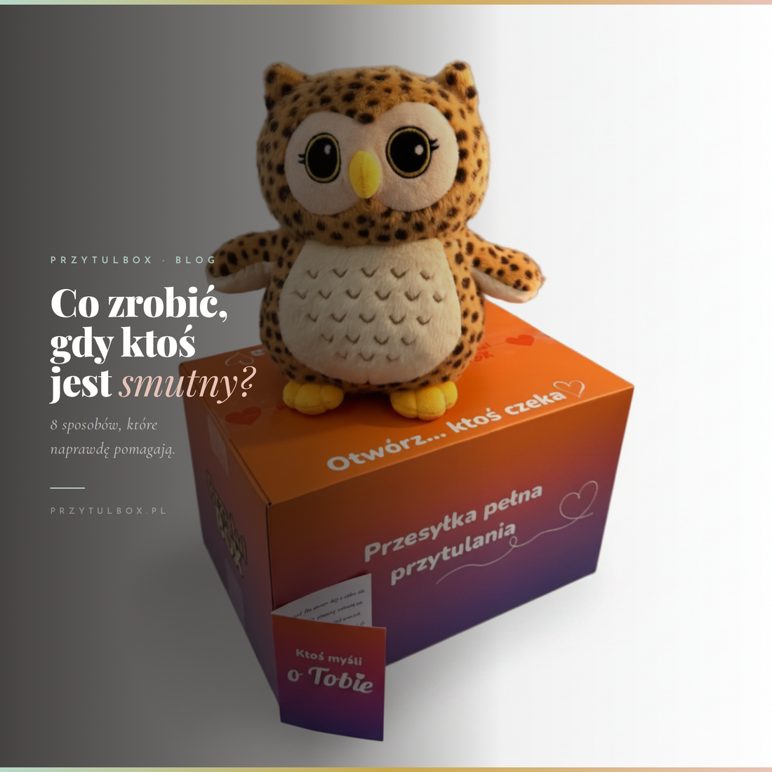 Co zrobić, gdy ktoś jest smutny? 8 sposobów, które naprawdę pomagają